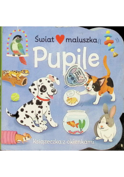 Świat maluszka Pupile Książeczka z okienkami