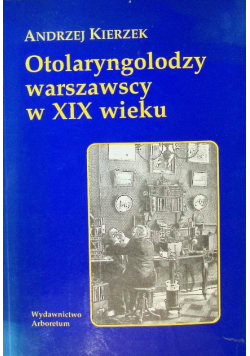 Otolaryngolodzy warszawscy w XIX wieku