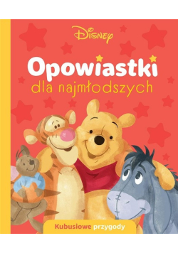 Opowiastki dla najmłodszych. Kubusiowe przygody.