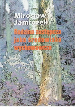 Rodzina zastępcza jako środowisko wychowawcze