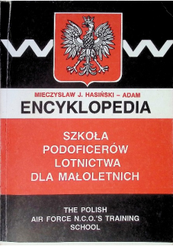 Encyklopedia Szkoła Podoficerów Lotnictwa dla małoletnich tom I