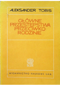 Główne przestępstwa przeciwko rodzinie