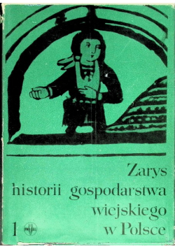 Zarys historii gospodarstwa wiejskiego w Polsce Tom I