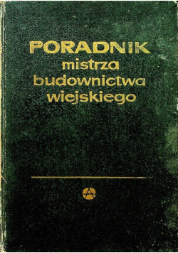 Poradnik mistrza budownictwa wiejskiego