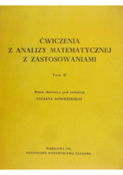 Ćwiczenia z analizy matematycznej z zastosowaniami Tom II