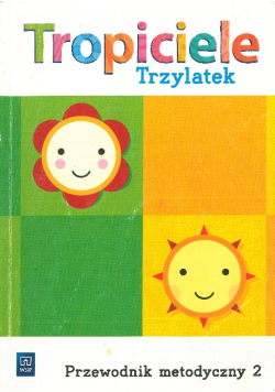 Tropiciele trzylatek Przewodnik metodyczny Tom 2