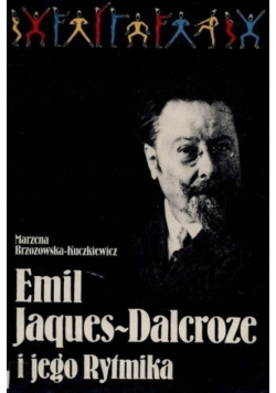 Emil Jaques Dalcroze i jego rytmika