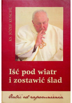 Iść pod wiatr i zostawić ślad