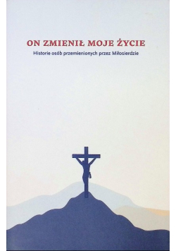 On zmienił moje życie
