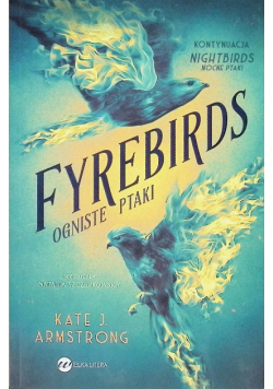 Fyrebirds. Ogniste ptaki