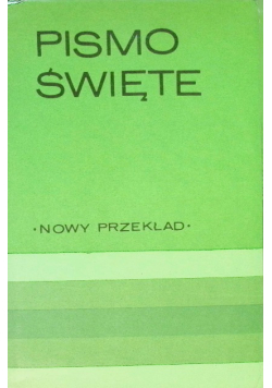 Biblia to jest Pismo Święte starego i Nowego testamentu Nowy przekład