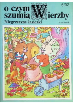 O Czym Szumią Wierzby Niegrzeczne Łasiczki Nr 5 / 92
