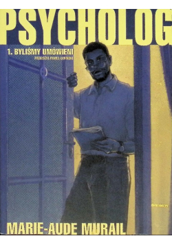 Psycholog. Byliśmy umówieni Tom 1