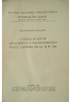 Utrata księstw Opolskiego i Raciborskiego przez Ludwikę Marię w r. 1666, 1936 r.