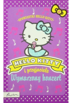 Hello Kitty i przyjaciele. Wymarzony koncert