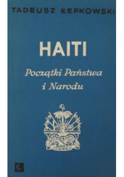 Haiti początki Państwa i Narodu