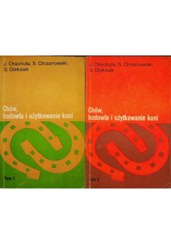 Chów hodowla i użytkowanie koni Tom I i II