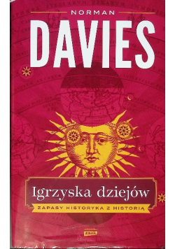 Igrzyska dziejów. Zapasy historyka z historią