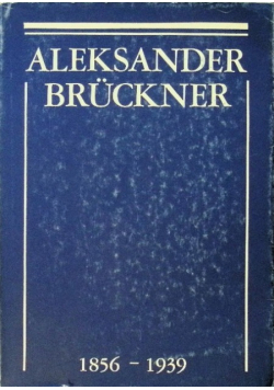 Aleksander Bruckner 1856 - 1939