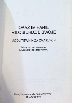 Okaż mi Panie miłosierdzie swoje. Modlitewnik za zmarłych