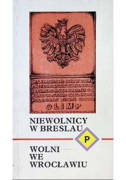 Niewolnicy w Breslau Wolni we Wrocławiu
