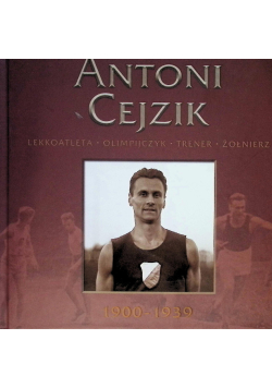 Antoni Cejzik lekkoatleta, olimpijczyk, trener, żołnierz 1900-1939