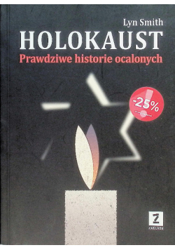 Holokaust Prawdziwe historie
