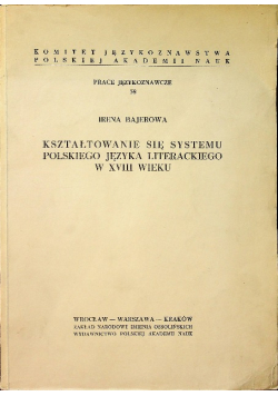 Kształtowanie się systemu polskiego języka literackiego w XVIII wieku