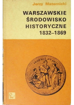 Warszawskie środowisko historyczne 1832 - 1869