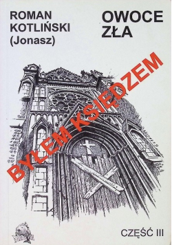 Byłem księdzem "Owoc Zła"