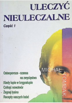 Uleczyć nieuleczalne Część 1