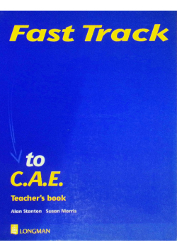 Fast Track to C.A.E. Teacher's book