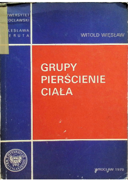 Grupy Pierścienie Ciała