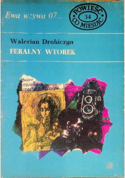 Ewa wzywa 07 Nr 34 Feralny wtorek