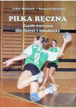 Piłka ręczna. Zasób ćwiczeń dla dzieci i młodzieży