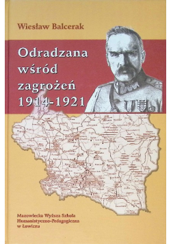 Odradzana Wśród Zagrożeń 1914 - 1921
