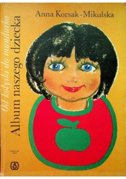 Od kołyski do Mundurka Album naszego dziecka