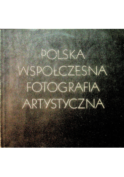 Polska współczesna fotografia artystyczna