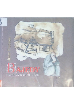Bajędy z augustowskich lasów