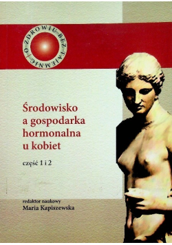 Środowisko a gospodarka hormonalna u kobiet Część I i II