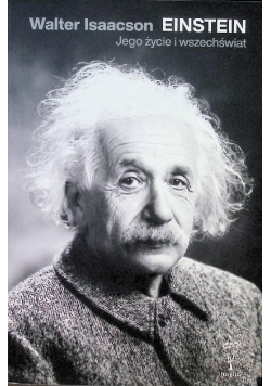 Einstein. Jego życie, jego wszechświat