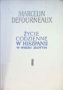 Życie codzienne w Hiszpanii w wieku złotym
