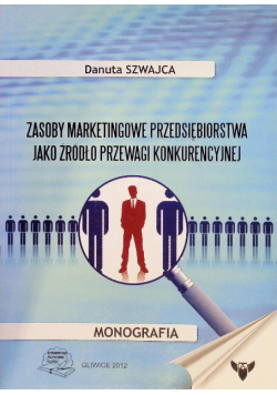 Zasoby marketingowe przedsiębiorstwa jako źródło przewagi konkurencyjnej