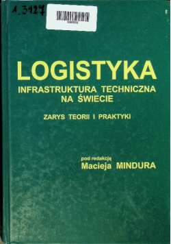 Logistyka Infrastruktura Techniczna na świecie zarys teorii i praktyki