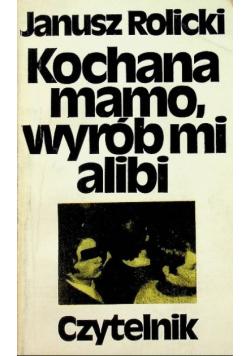 Kochana mamo wyrób mi alibi