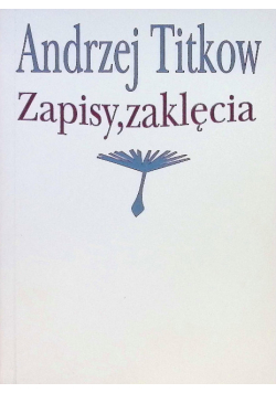 Zapisy, zaklęcia