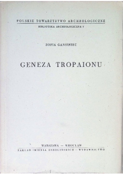 Geneza Tropaionu