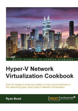 Hyper-V Network Virtualization Cookbook