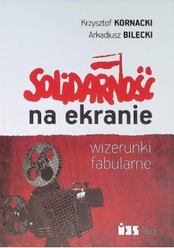 Solidarność na ekranie Wizerunki fabularne