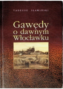 Gawędy o dawnym Włocławku